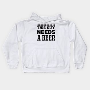 This Guy Needs A Beer T Shirt For Women Men Kids Hoodie